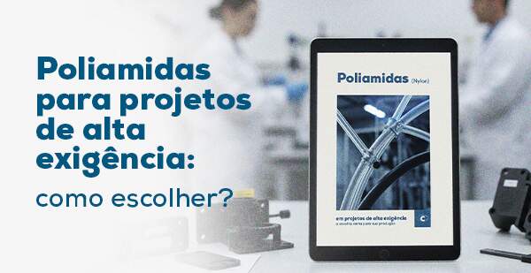 Poliamida (Nylon): como escolher o tipo certo para sua aplicação de alta exigência? [Guia gratuito] 